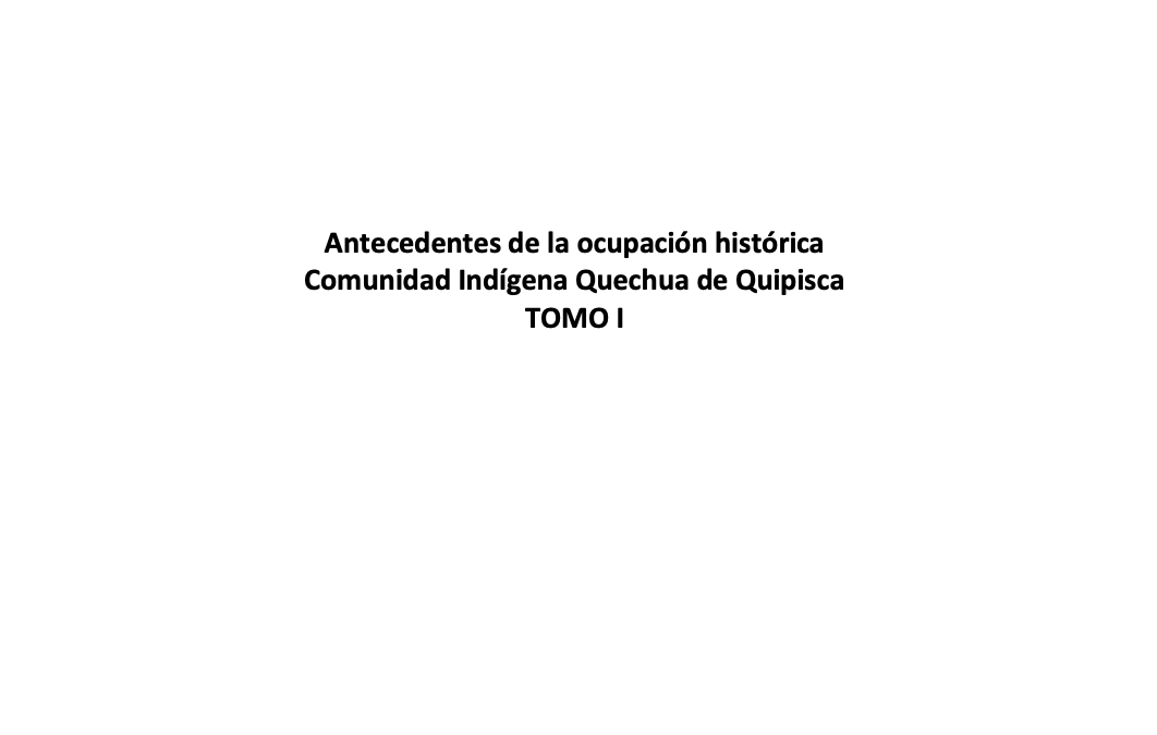 Antecedentes de la ocupación histórica Comunidad Indígena Quechua de Quipisca TOMO I